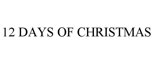 Trademark Logo 12 DAYS OF CHRISTMAS