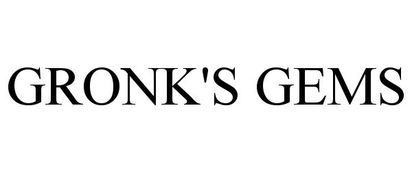  GRONK'S GEMS
