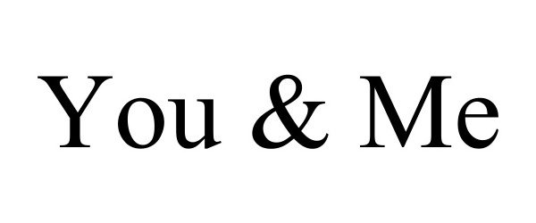 Trademark Logo YOU &amp; ME