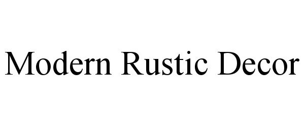 Trademark Logo MODERN RUSTIC DECOR
