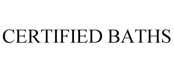 Trademark Logo CERTIFIED BATHS