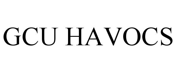 Trademark Logo GCU HAVOCS