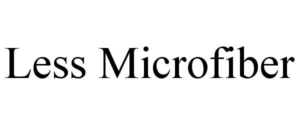 Trademark Logo LESS MICROFIBER