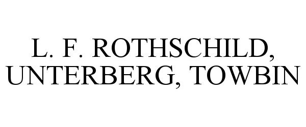  L. F. ROTHSCHILD, UNTERBERG, TOWBIN