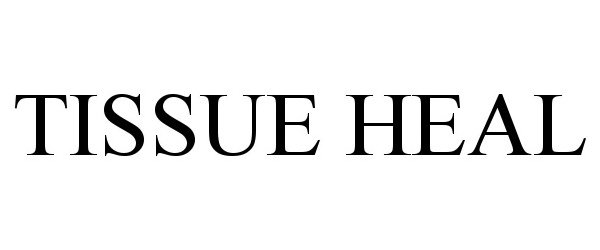 Trademark Logo TISSUE HEAL