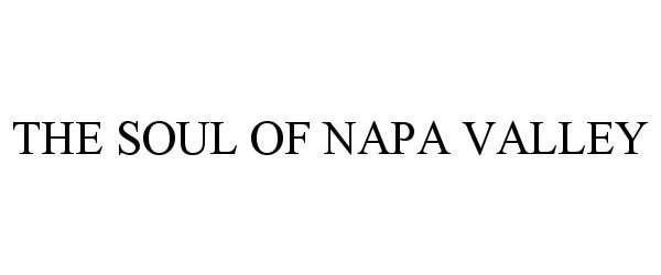 Trademark Logo THE SOUL OF NAPA VALLEY