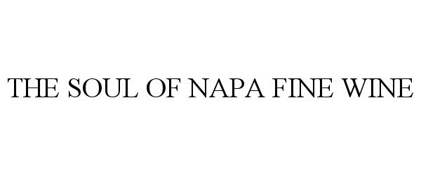  THE SOUL OF NAPA FINE WINE