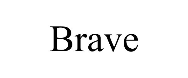 Trademark Logo BRAVE