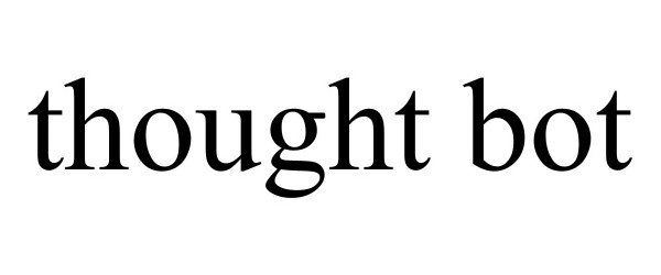 Trademark Logo THOUGHT BOT