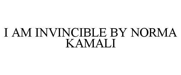 Trademark Logo I AM INVINCIBLE BY NORMA KAMALI