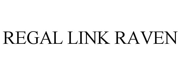 Trademark Logo REGAL LINK RAVEN