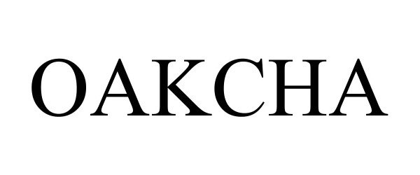 Trademark Logo OAKCHA