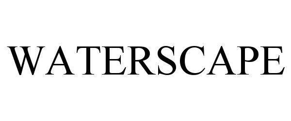 Trademark Logo WATERSCAPE