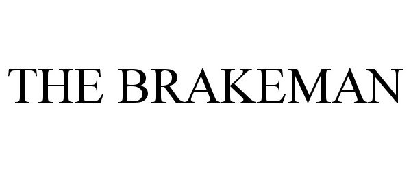 Trademark Logo THE BRAKEMAN
