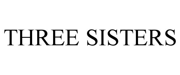 Trademark Logo THREE SISTERS