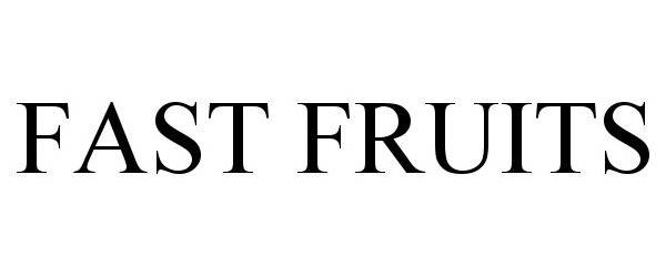  FAST FRUITS