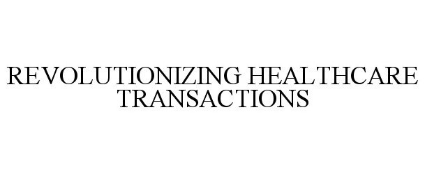  REVOLUTIONIZING HEALTHCARE TRANSACTIONS
