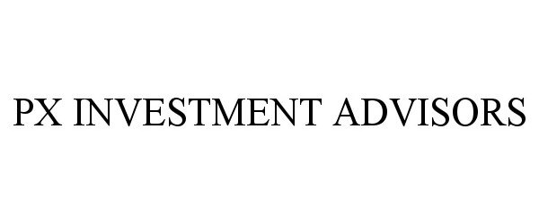  PX INVESTMENT ADVISORS