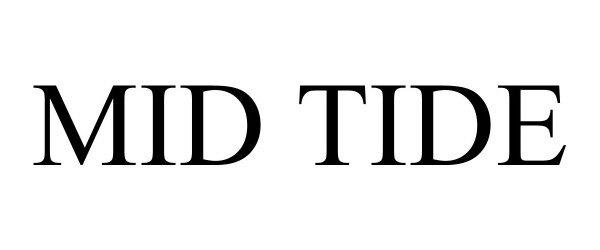 Trademark Logo MID TIDE
