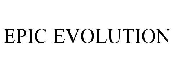  EPIC EVOLUTION