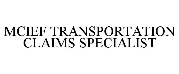  MCIEF TRANSPORTATION CLAIMS SPECIALIST