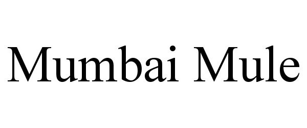 Trademark Logo MUMBAI MULE