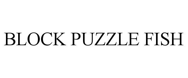 Trademark Logo BLOCK PUZZLE FISH