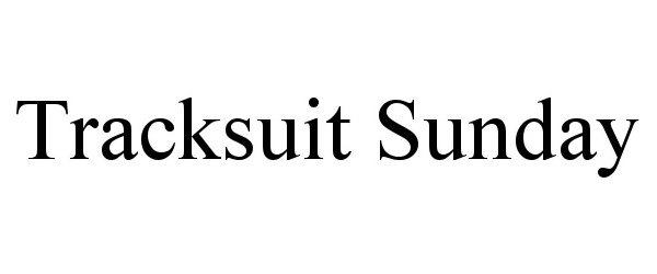 Trademark Logo TRACKSUIT SUNDAY