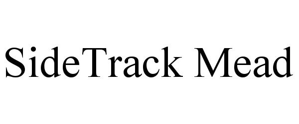 Trademark Logo SIDETRACK MEAD