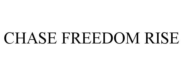 Trademark Logo CHASE FREEDOM RISE