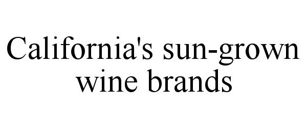  CALIFORNIA'S SUN-GROWN WINE BRANDS