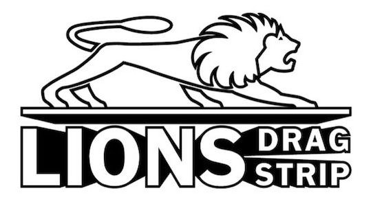 LIONS DRAG STRIP