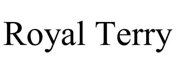 Trademark Logo ROYAL TERRY