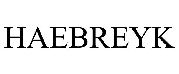 Trademark Logo HAEBREYK