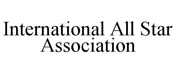 Trademark Logo INTERNATIONAL ALL STAR ASSOCIATION