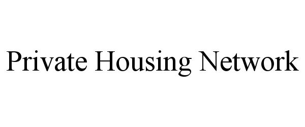 Trademark Logo PRIVATE HOUSING NETWORK