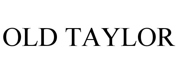 Trademark Logo OLD TAYLOR