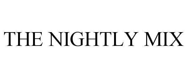 Trademark Logo THE NIGHTLY MIX