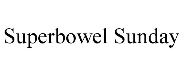 Trademark Logo SUPERBOWEL SUNDAY