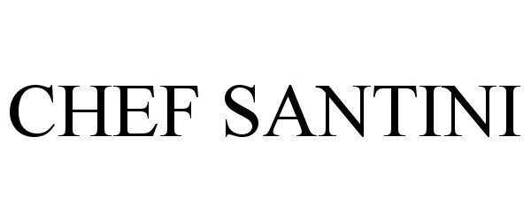 Trademark Logo CHEF SANTINI
