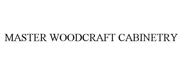 MASTER WOODCRAFT CABINETRY