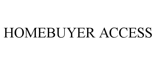 Trademark Logo HOMEBUYER ACCESS