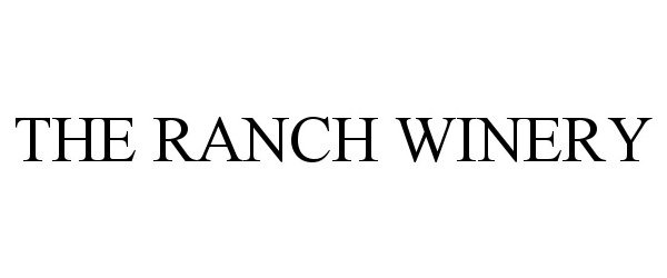 Trademark Logo THE RANCH WINERY