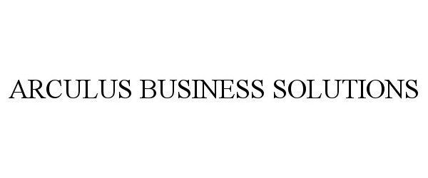 Trademark Logo ARCULUS BUSINESS SOLUTIONS