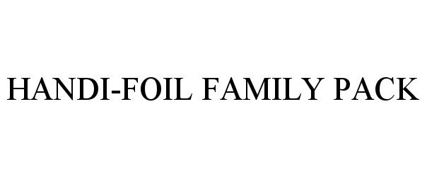 Trademark Logo HANDI-FOIL FAMILY PACK