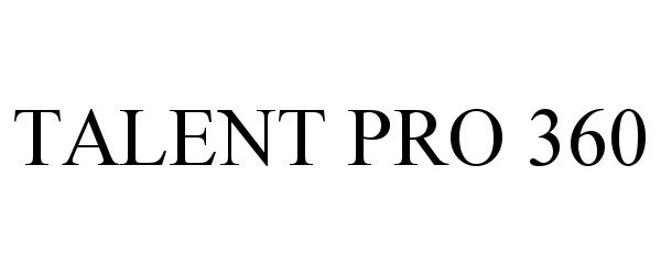 Trademark Logo TALENT PRO 360