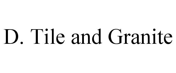  D. TILE AND GRANITE