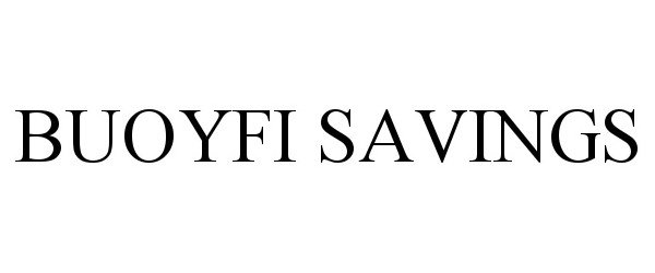 Trademark Logo BUOYFI SAVINGS