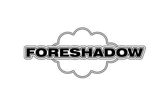 Trademark Logo FORESHADOW