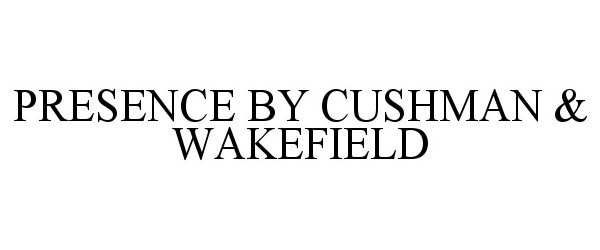  PRESENCE BY CUSHMAN &amp; WAKEFIELD